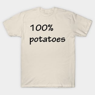 100% potatoes T-Shirt